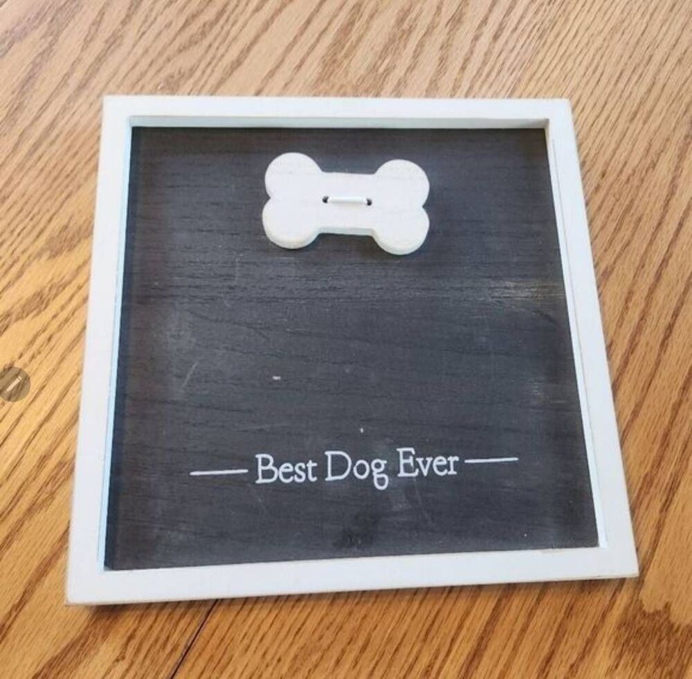 "Best Dog Ever" wooden plaque w white bone for holding a picture